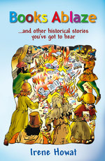 Books Ablaze and other historical stories you've got to hear by Irene Howat