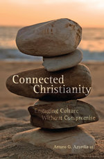 Connected Christianity by Arturo G. Azurdia
