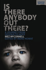 Is There Anybody Out There? - Second Edition A Journey from Despair to Hope by Mez McConnell