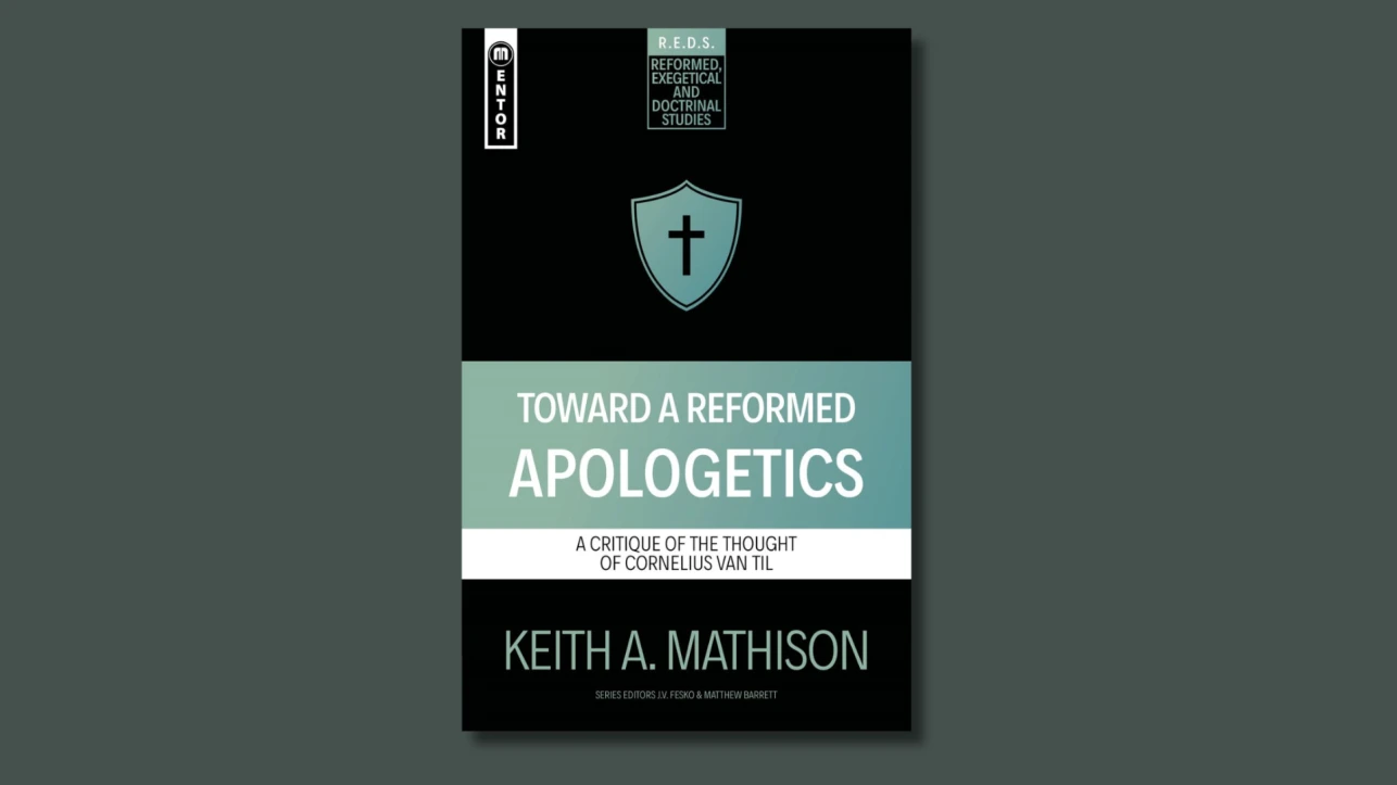 Toward a Reformed Apologetics