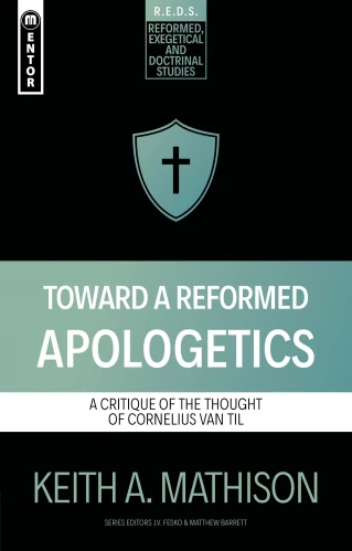 Toward a Reformed Apologetics