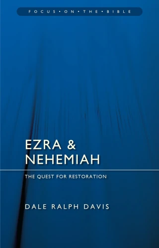 Ezra & Nehemiah: The Quest for Restoration